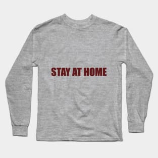 STAY AT HOME STAY SAFE Long Sleeve T-Shirt